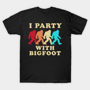 I Party With Bigfoot T-Shirt